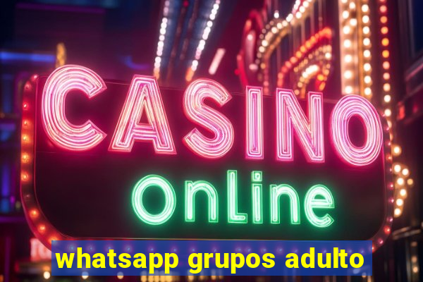 whatsapp grupos adulto